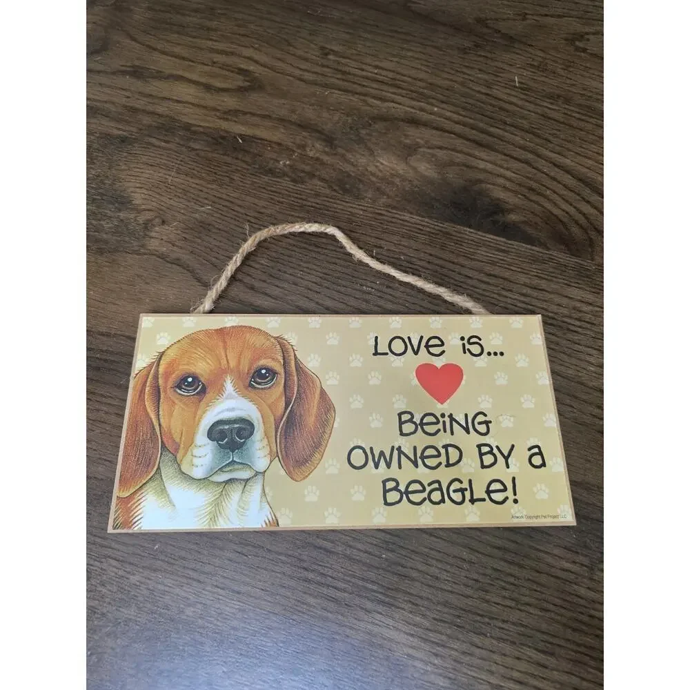 Love‎ Is Veing Owned By A Beagle Dog Sign 5